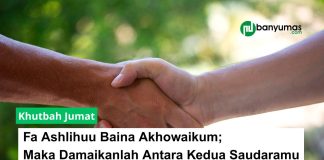 Fa Ashlihuu Baina Akhowaikum; Maka Damaikanlah Antara Kedua Saudaramu