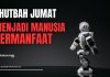 Khutbah Jumat: Menjadi Manusia Bermanfaat