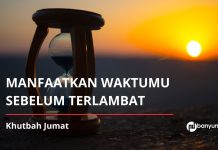 Khutbah Jumat: Manfaatkan Waktumu, Sebelum Waktu Meninggalkanmu