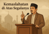 Khutbah Jumat: Kemaslahatan di Atas Segalanya
