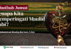 Khutbah Jumat: Kenapa Kita Memperingati Maulid Nabi?