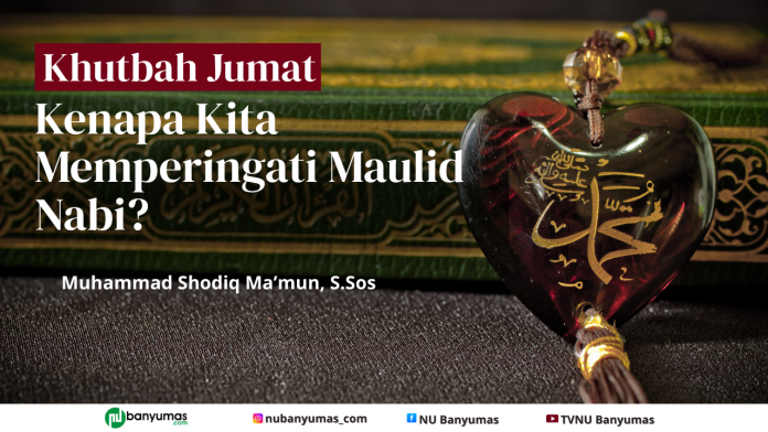 Khutbah Jumat: Kenapa Kita Memperingati Maulid Nabi?