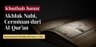 Khutbah Jumat: Akhlak Nabi Cerminan dari Al-Qur’an