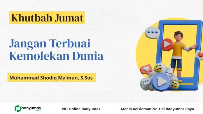 Khutbah Jumat: Jangan Terbuai Kemolekan Dunia